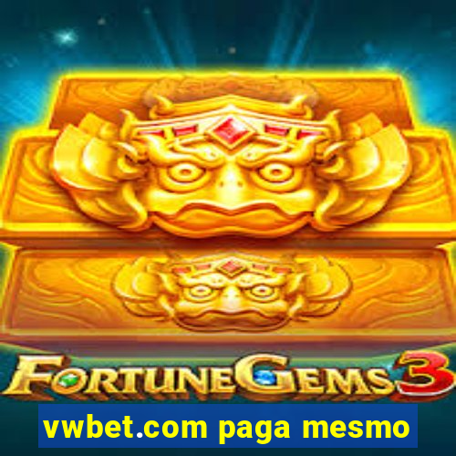 vwbet.com paga mesmo